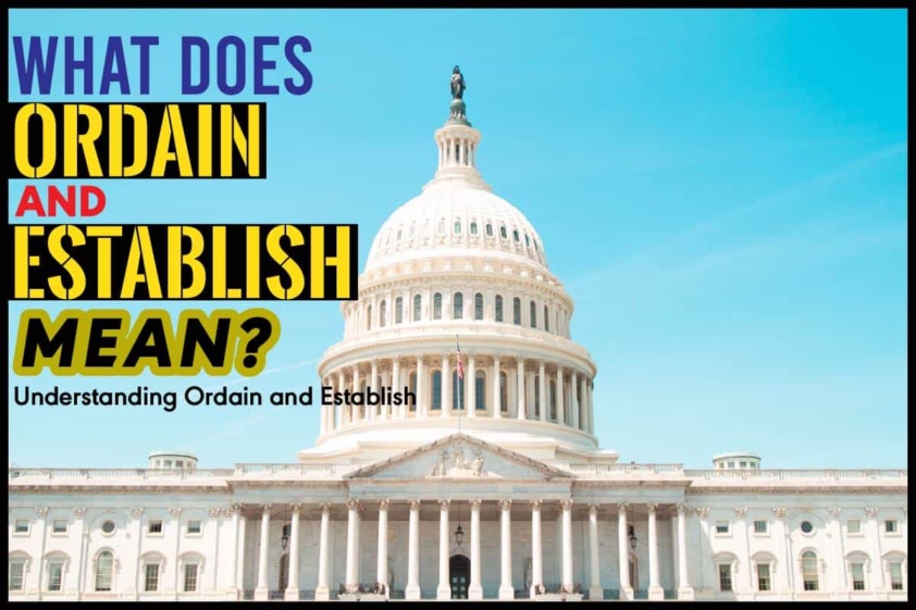 what-does-ordain-and-establish-mean-understanding-ordain-and-establish